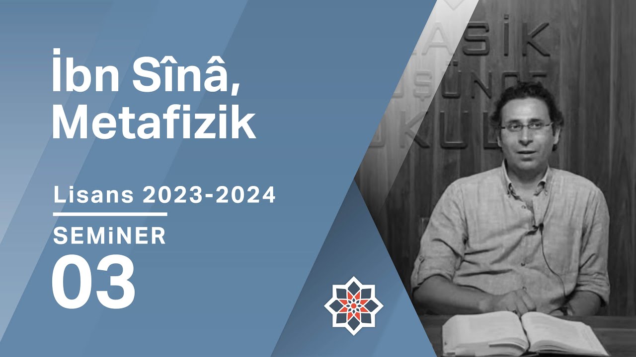 Ömer Türker, 2023-2024 Lisans Programı: İbn Sînâ, Metafizik Okumaları, 3. Seminer