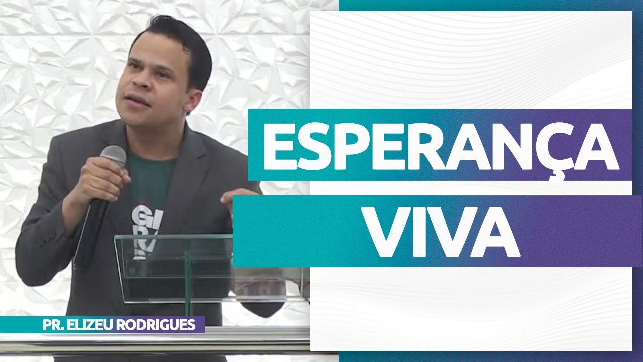 Esperan&ccedil;a Viva | Pr. Elizeu Rodrigues