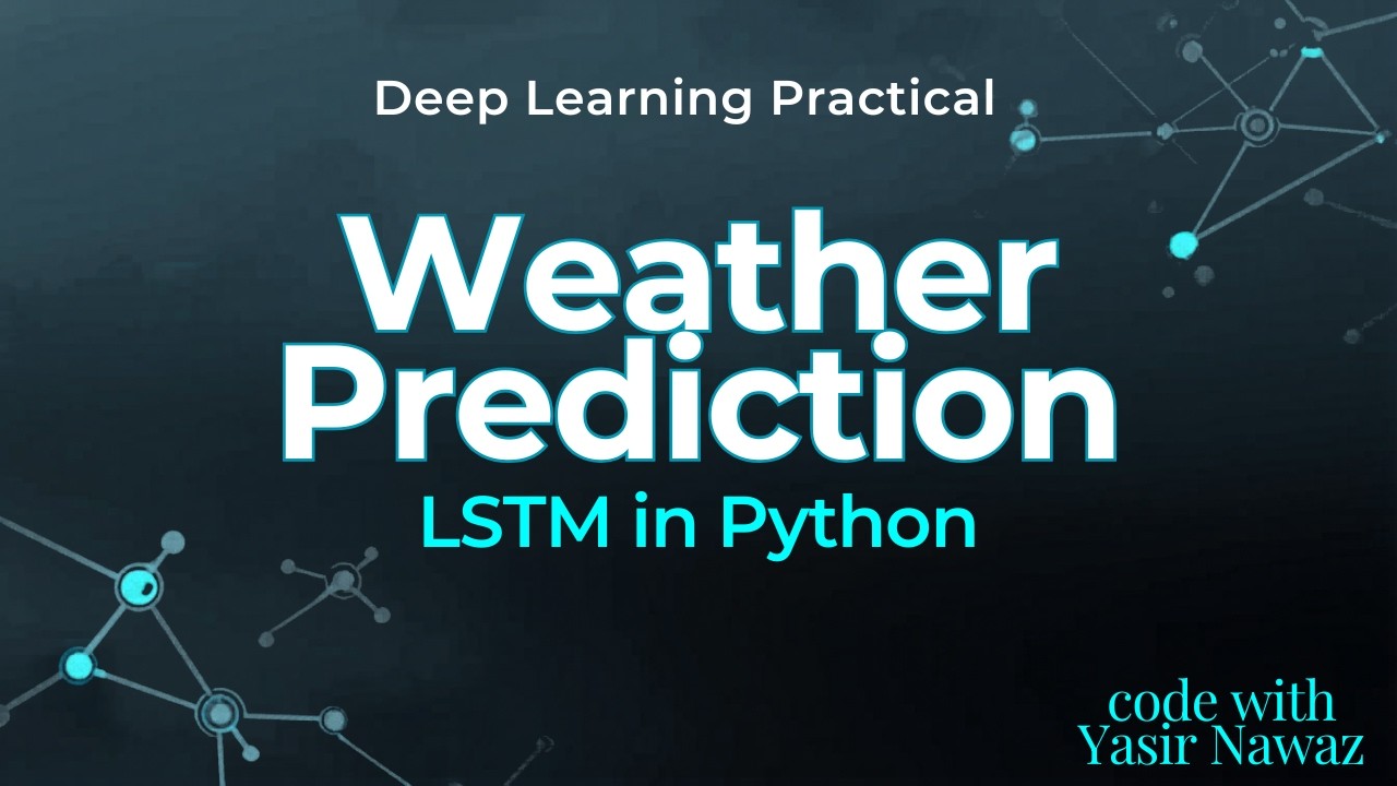 LSTM Implementation in Python | Weather Data Forecasting