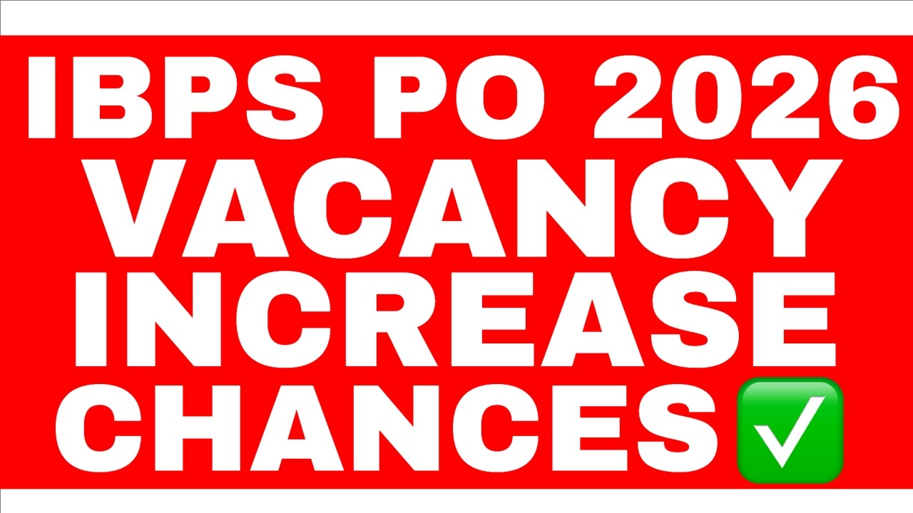 IBPS PO VACANCY INCREASE CHANCES