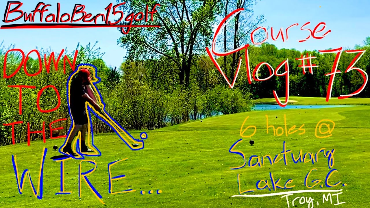 Course Vlog #73: 6 Holes @ Sanctuary Lake Golf Course (Roller Coaster Round Going Down To The Wire)