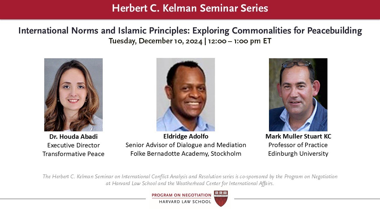 Kelman Series: International Norms and Islamic Principles: Exploring Commonalities for Peacebuilding