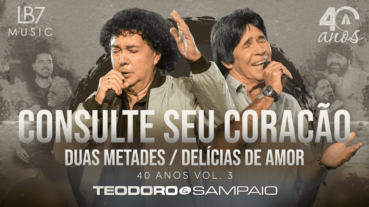 Teodoro e Sampaio - Consulte seu coração/ Duas metades/ Delícias de amor |40 Anos, Vol 3. (Oficial)