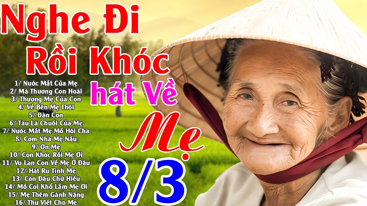 Nhạc Về Mẹ 8/3 - LK HÁT VỀ MẸ 8/3 HAY NHẤT 2025 - NƯỚC MẮT CỦA MẸ, MÁ THƯƠNG CON HOÀI - Ân Thiên Vỹ