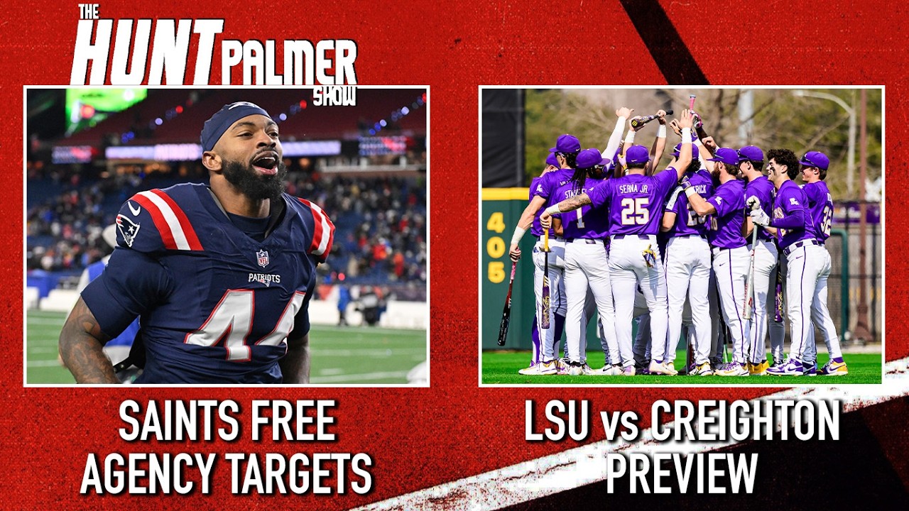 Saints Free Agency Moves | LSU vs Creighton Preview | The Hunt Palmer Show