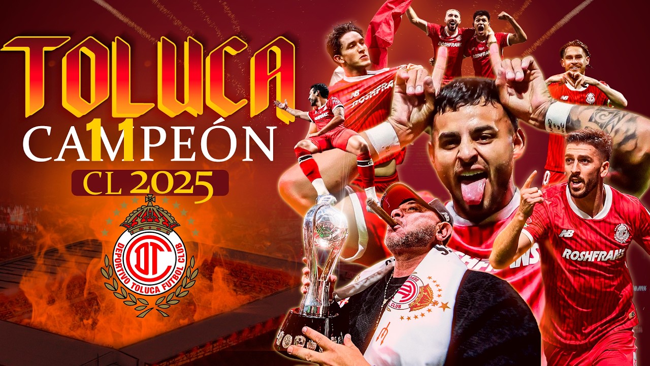 Los DIABLOS de ALEXIS VEGA son CAMPEONES del FUTBOL MEXICANO 😈 Toluca Clausura 2025