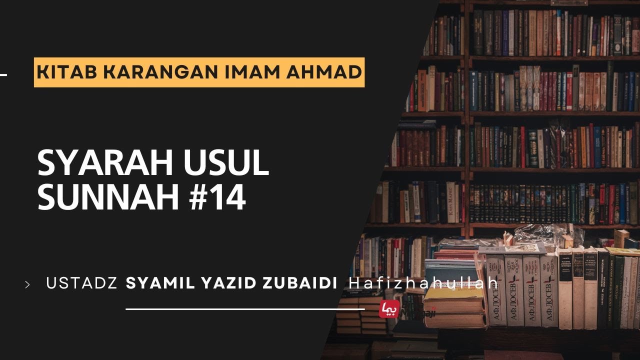 🔴[LIVE] SYARAH USUL SUNNAH #14 | USTADZ SYAMIL YAZID ZUBAIDI, HAFIZHAHULLAHU TA'ALA