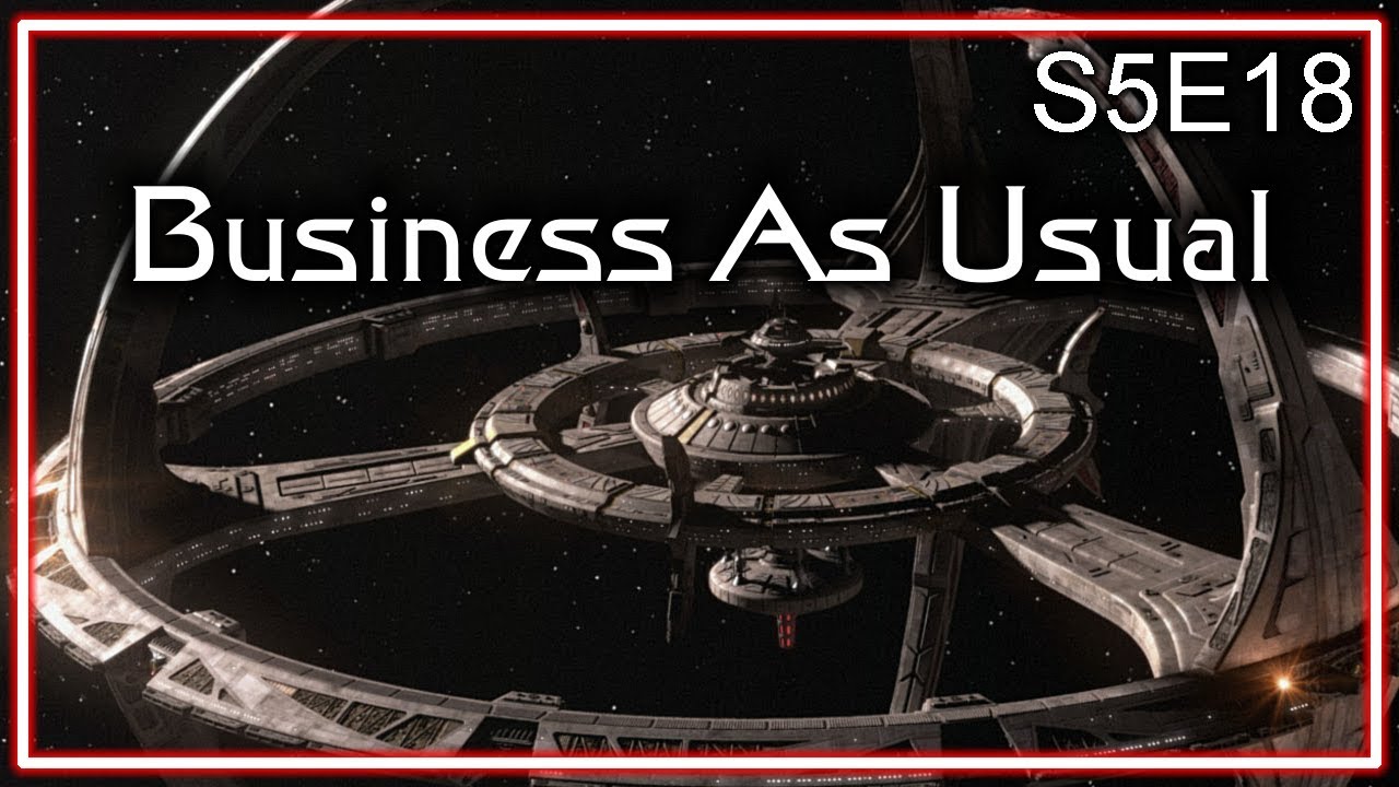 Star Trek Deep Space Nine Ruminations S5E18: Business As Usual