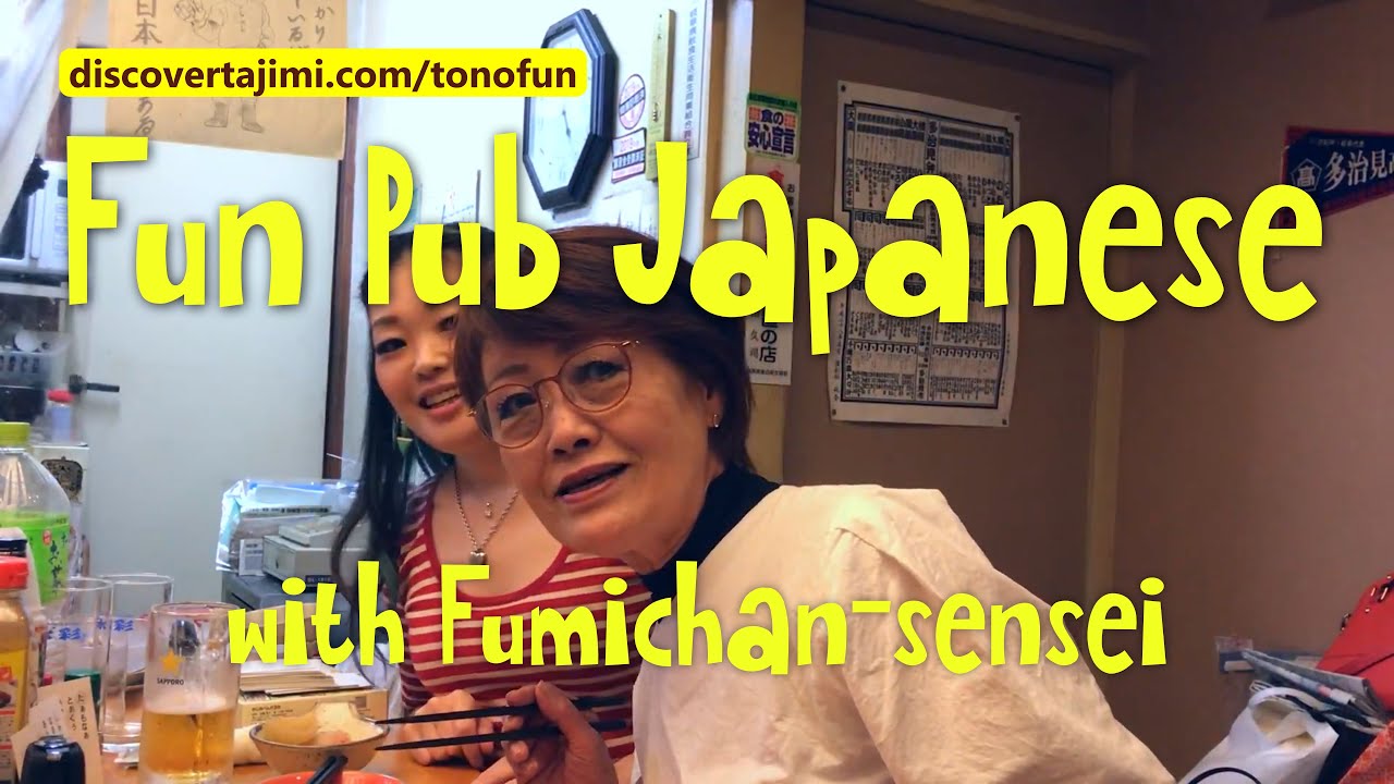 Fun Tono-ben Pub Japanese with Fumi-chan-sensei (Part 01)