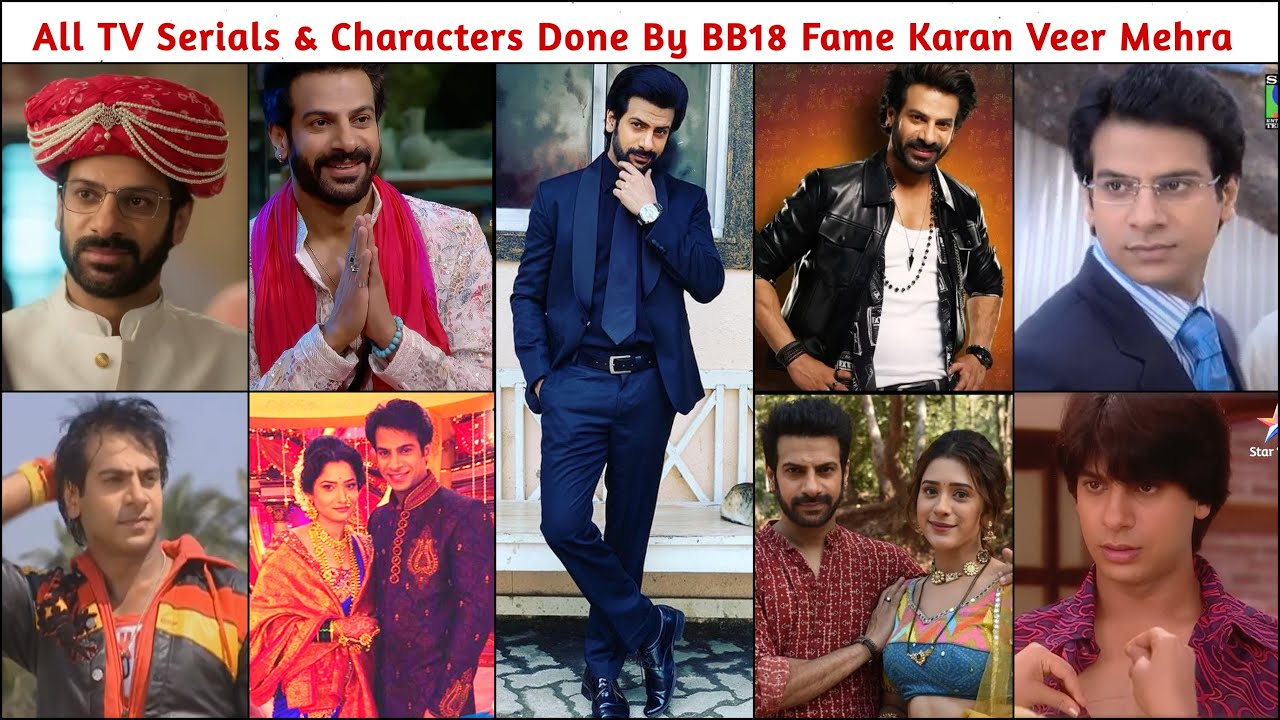 All TV Serials and Characters Done By KaranVeer Mehra | Bigg Boss 18 | Pavitra Rishta