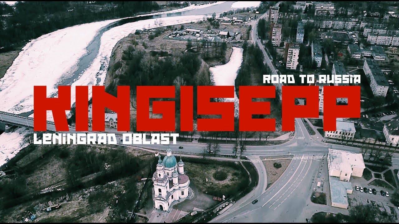 Road to Russia: Kingisepp, Leningrad Oblast