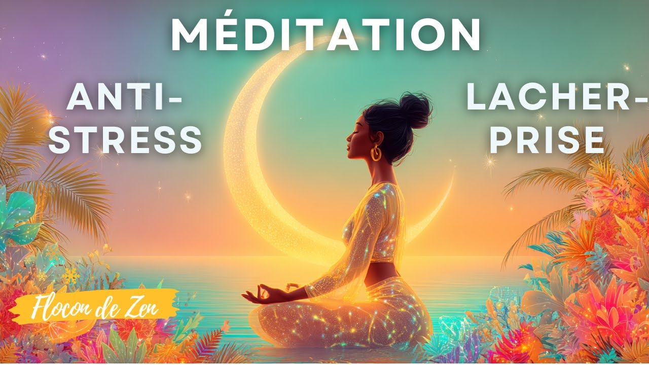 M&eacute;ditation pour l&acirc;cher prise & calmer l&rsquo;anxi&eacute;t&eacute; (30 min) | Flocon de Zen