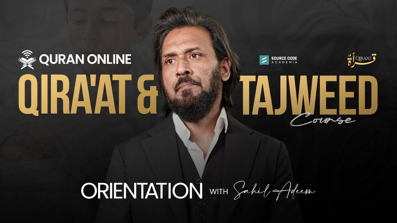 Quran Online (Qira'at, Qaida & Tajweed) Batch 1 Orientation with Sahil Adeem |@SourceCode-Academia