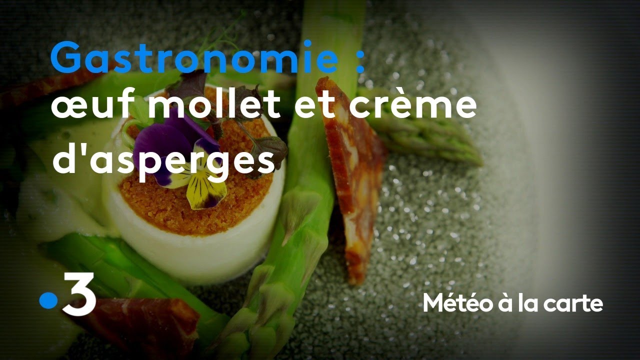 Gastronomie : œuf mollet et crème d'asperges - Météo à la carte