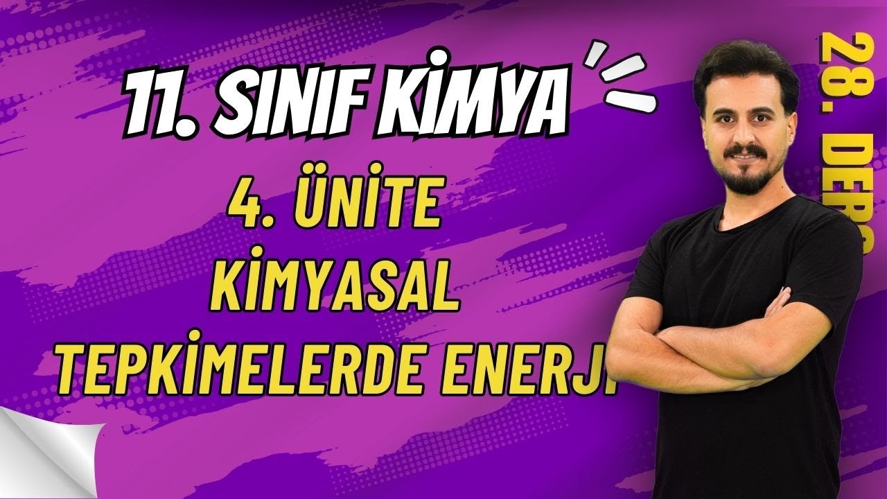 11.Sınıf Kimya | Kimyasal Tepkimelerde Enerji | 28. Ders  #chtayfa