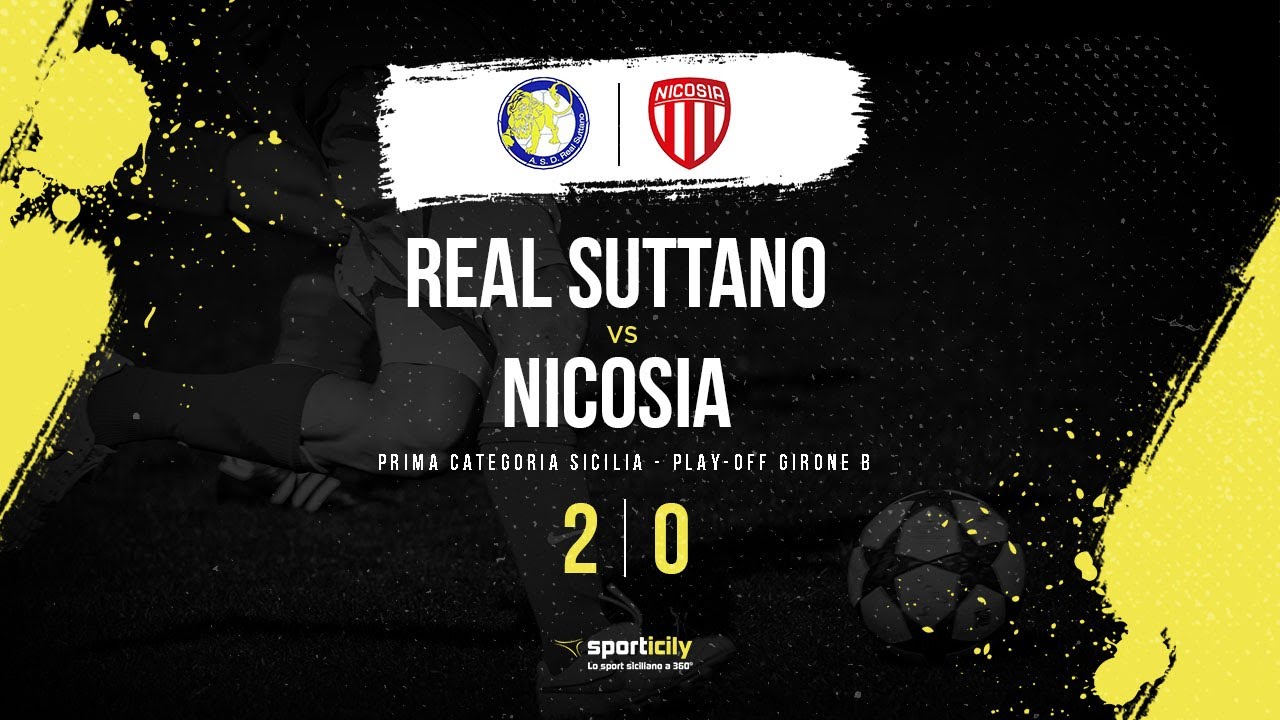 Real Suttano - Nicosia | Play-off Prima Categoria Sicilia | Highlights & Goals