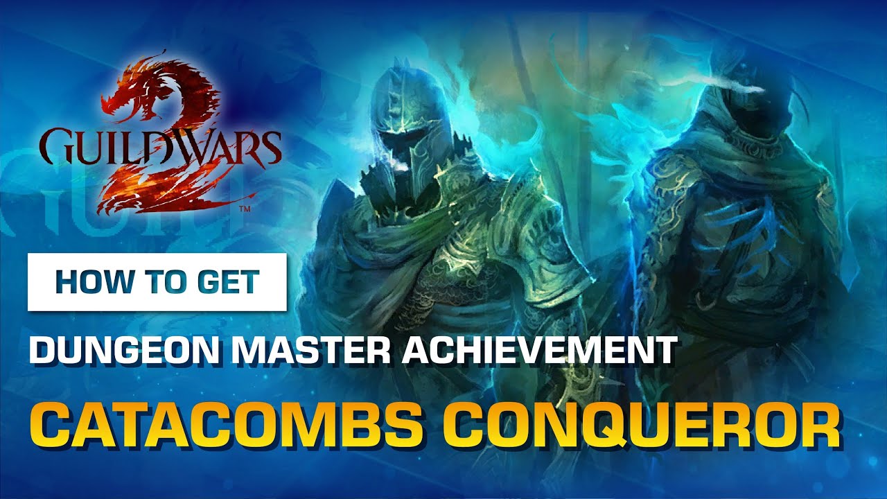 Guild Wars 2 | Dungeon Master Achievement | Catacombs Conqueror