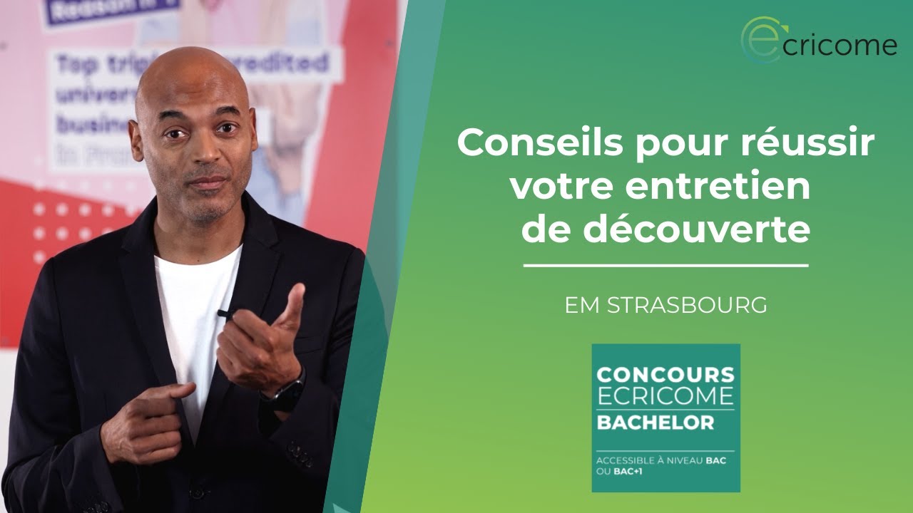 Candidats BACHELOR : Les conseils pour réussir votre entretien de découverte avec l'EM Strasbourg