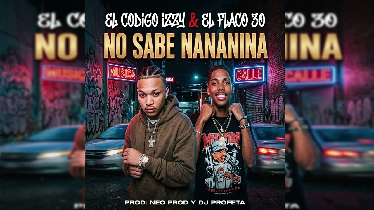 El Codigo Izy X Flaco 30   Ella No Sabe Nananina