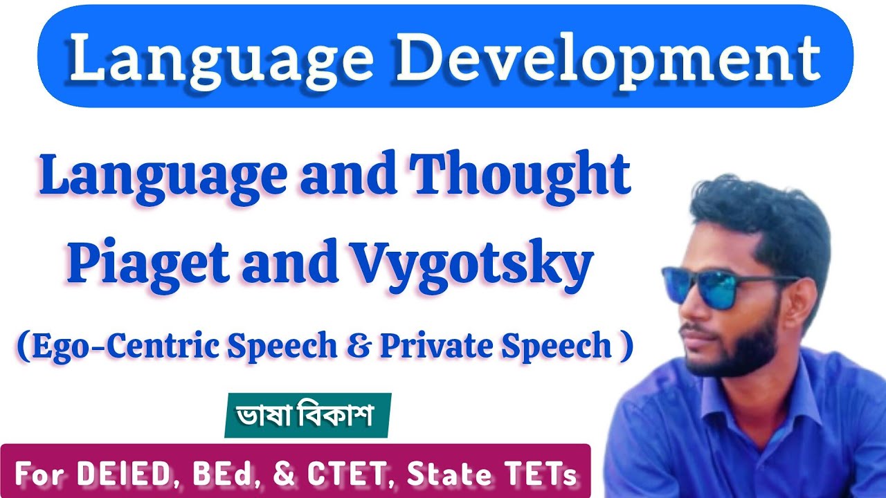 Language and Thought, Piaget and Vygotsky