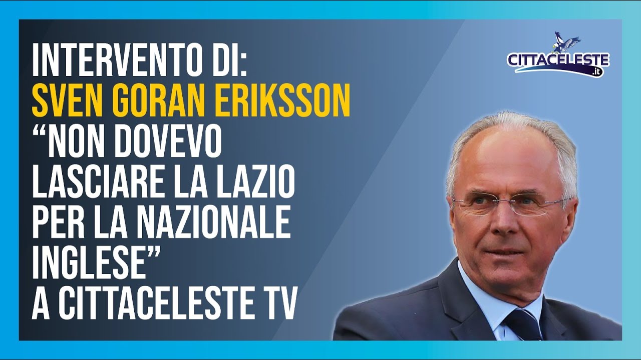 Sven Goran Eriksson a Cittaceleste Tv: 