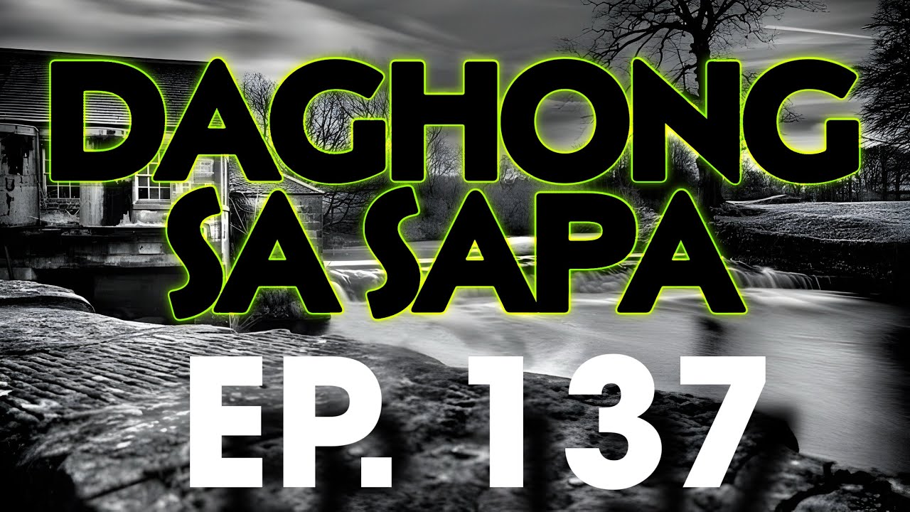 DAGHONG SA SAPA EP  137