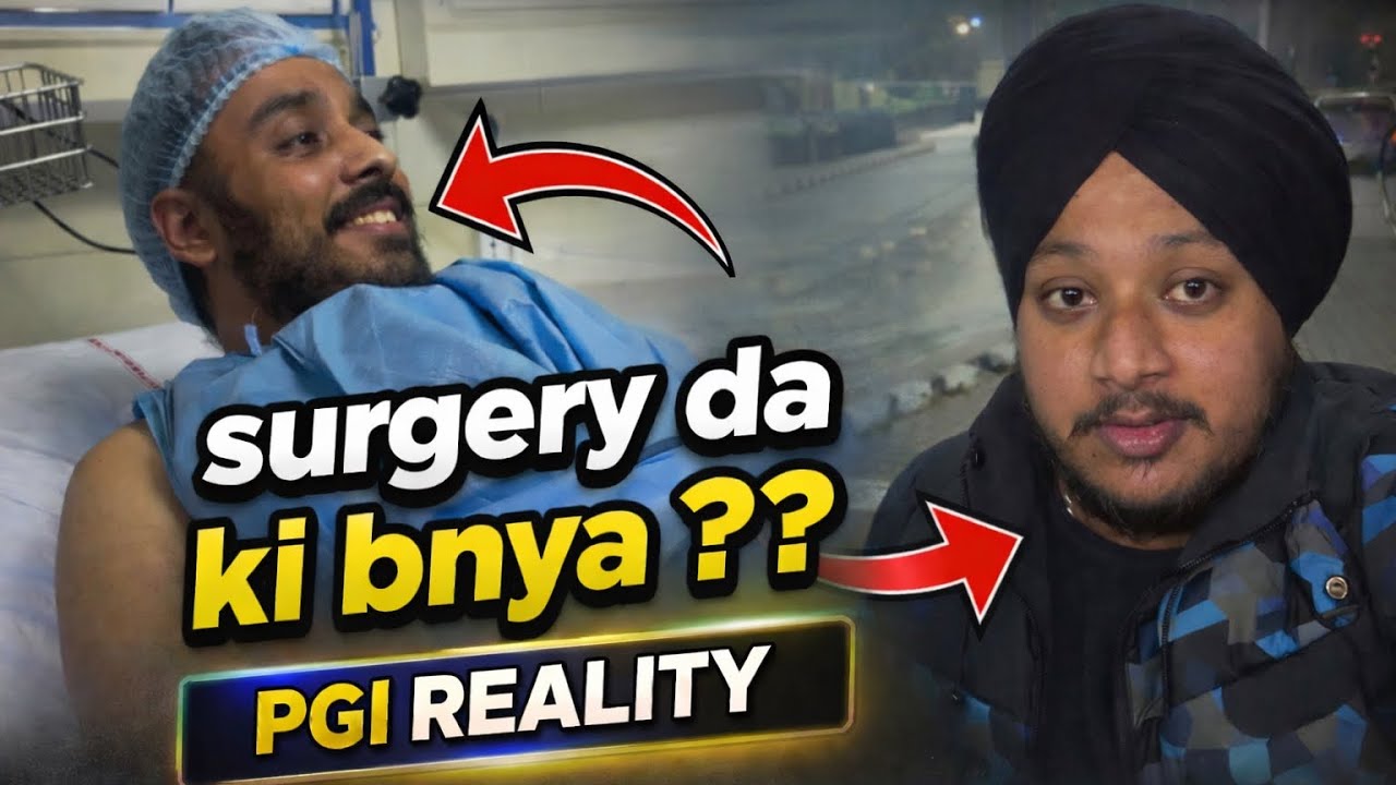 Surgery da Ki Bnya ?? 😨 | PGI Hospital Reality | Punjabi Vlog | Real Experience