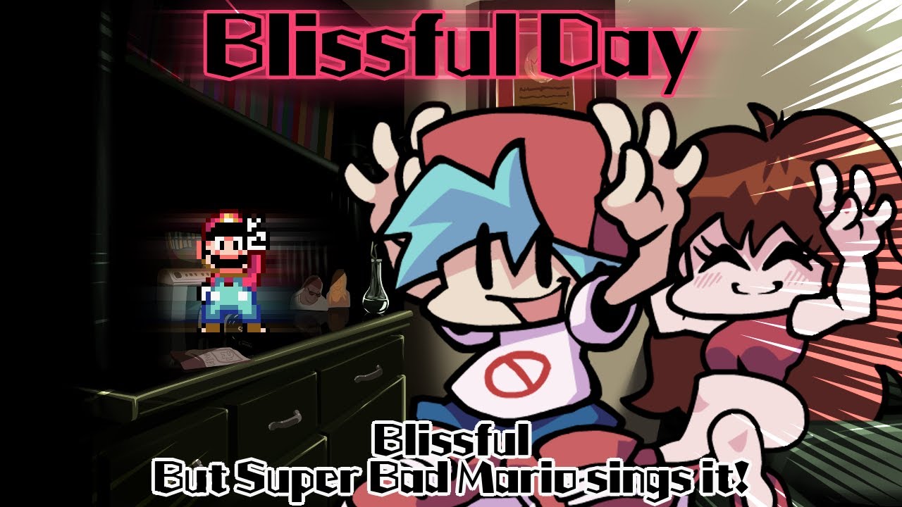 Blissful Day / Blissful but Super Bad Mario sings it! (FNF Cover + FLP)