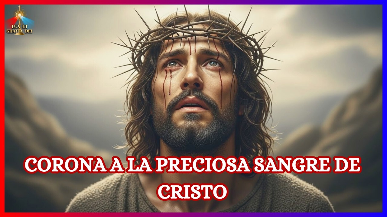 Corona a la Preciosa Sangre de Cristo Cuaresma 28 de febrero🕯️ Lux et Gratia Dei