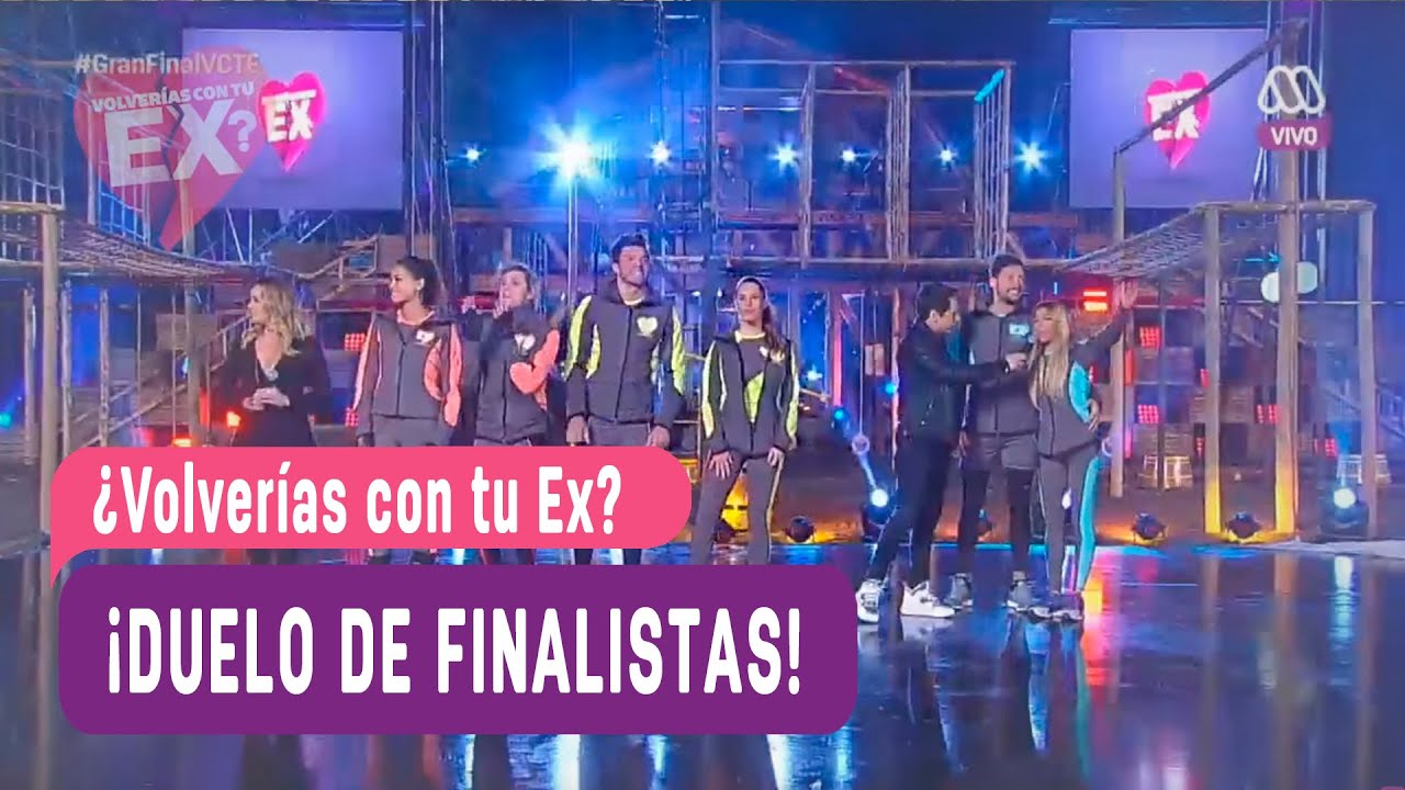 ¿Volverías con tu Ex? - Gran Final  / Duelo de finalistas