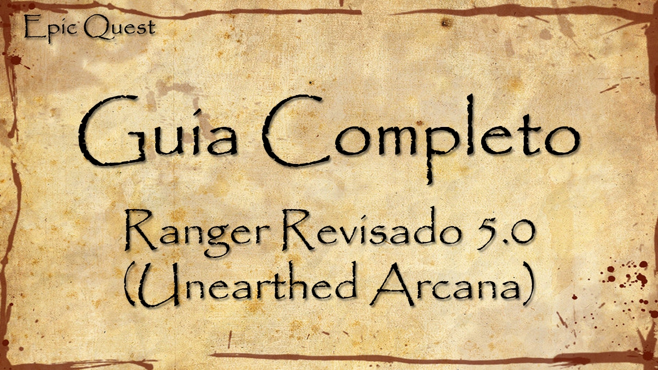 Epic Quest 62 - Guia Completo do Ranger Revisado (Unearthed Arcana)