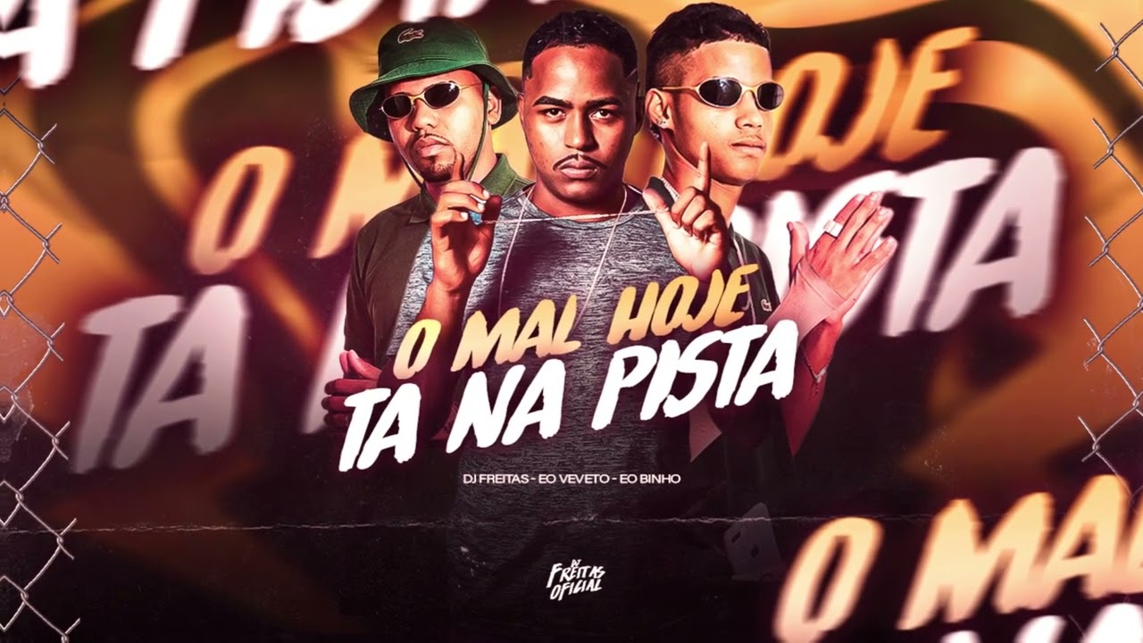 🔵O MAL HOJE TA NA PISTA - EO VEVETO - EO BINHO - DJ FREITAS - BREGA FUNK VIRAL 2026