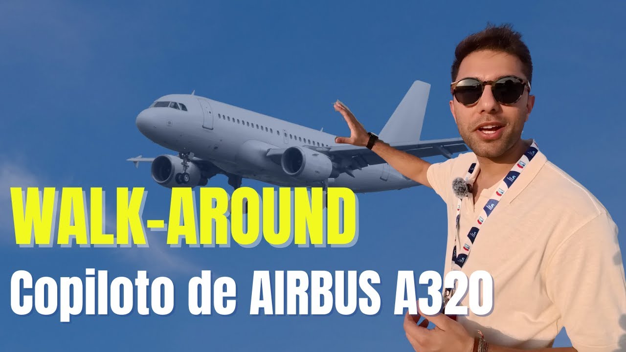 Así es el walkaround de un Airbus A320 | Nos lo explica un copiloto