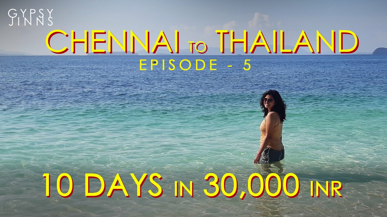 Chennai to Thailand | 10 days in 30,000 INR(Exc Flight) |Travel guide|  Thailand Ep-05 | Gypsy Jinns