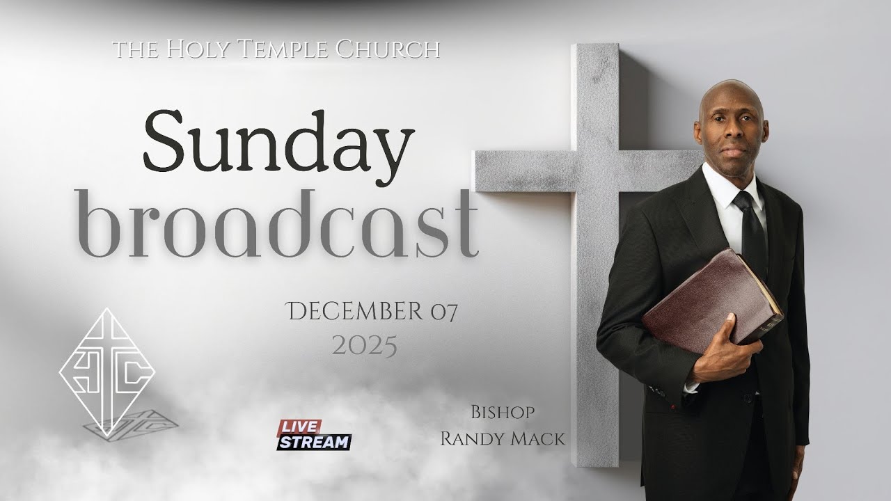 The Holy Temple Church: Dec. 7, 2025 Sun. Live Broadcast*