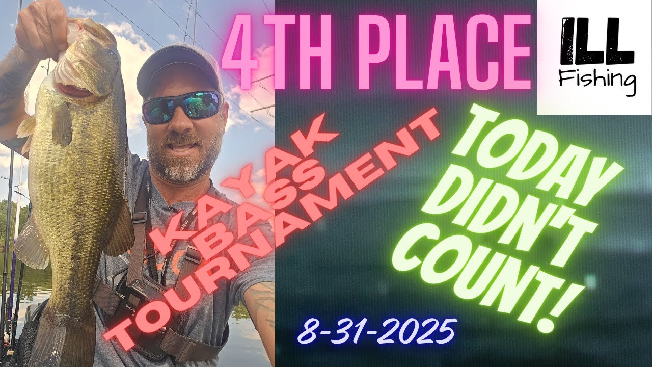 August Monthly Kayak Bass Tournament. Last day didn't count!?!? ILL FISHING