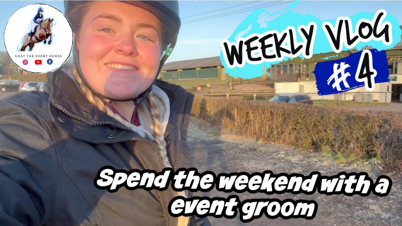 SPEND A WEEKEND WITH A EVENT GROOM | WEEKLY VLOG #4 | GOAT THE EVENT HORSE