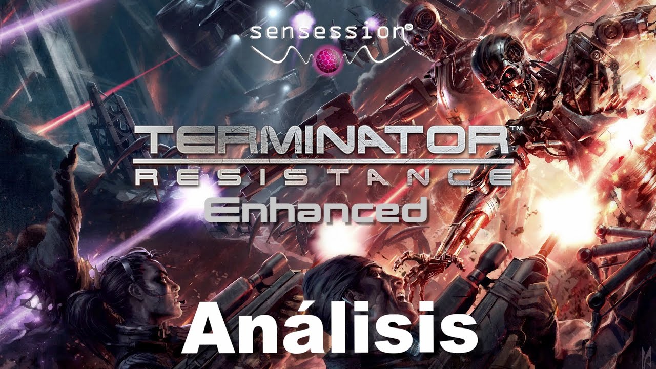 Terminator Resistance Enhanced Análisis #Sensession