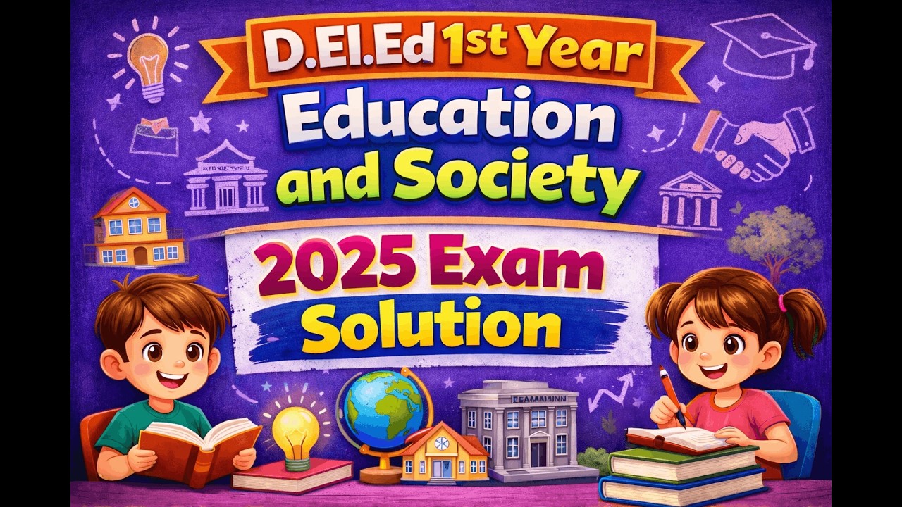 Education and Society DELED 1st Year 2025 Paper Solution | Important PYQs for 2026 Exams
