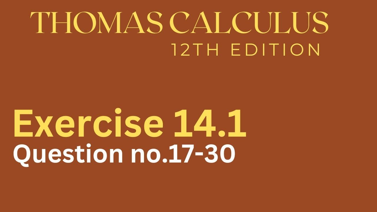 Exercise 14.1 Q.no.17-30 || Thomas Calculus 12th Edition Chapter 14 || Thomas Calculus in urdu