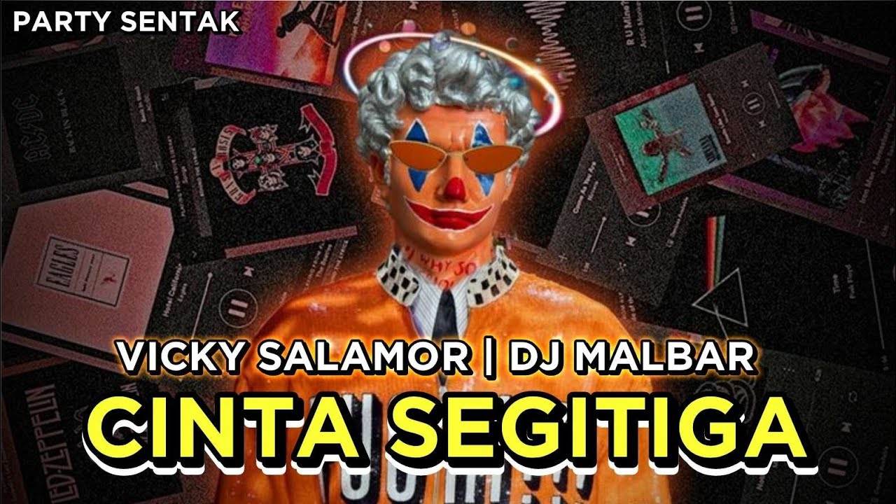 DJ CINTA SEGITIGA (Vicky Salamor) PARTY SENTAK - DJ MALBAR REMIX TERBARU 🔥🔥