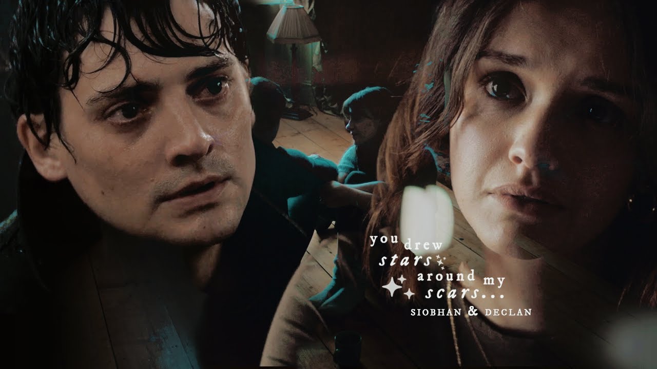 ✧ siobhan & declan ─ you drew stars around my scars.