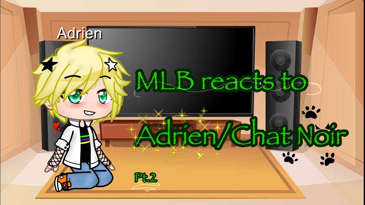 MLB reacts to Adrien/Chat noir pt.2 [S4 spoilers ⚠️]