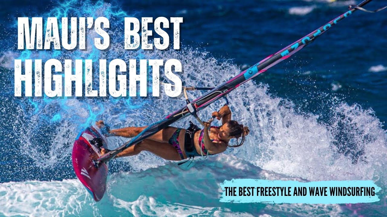 Extreme Freestyle & Wave Windsurfing – Maui’s Best Highlights