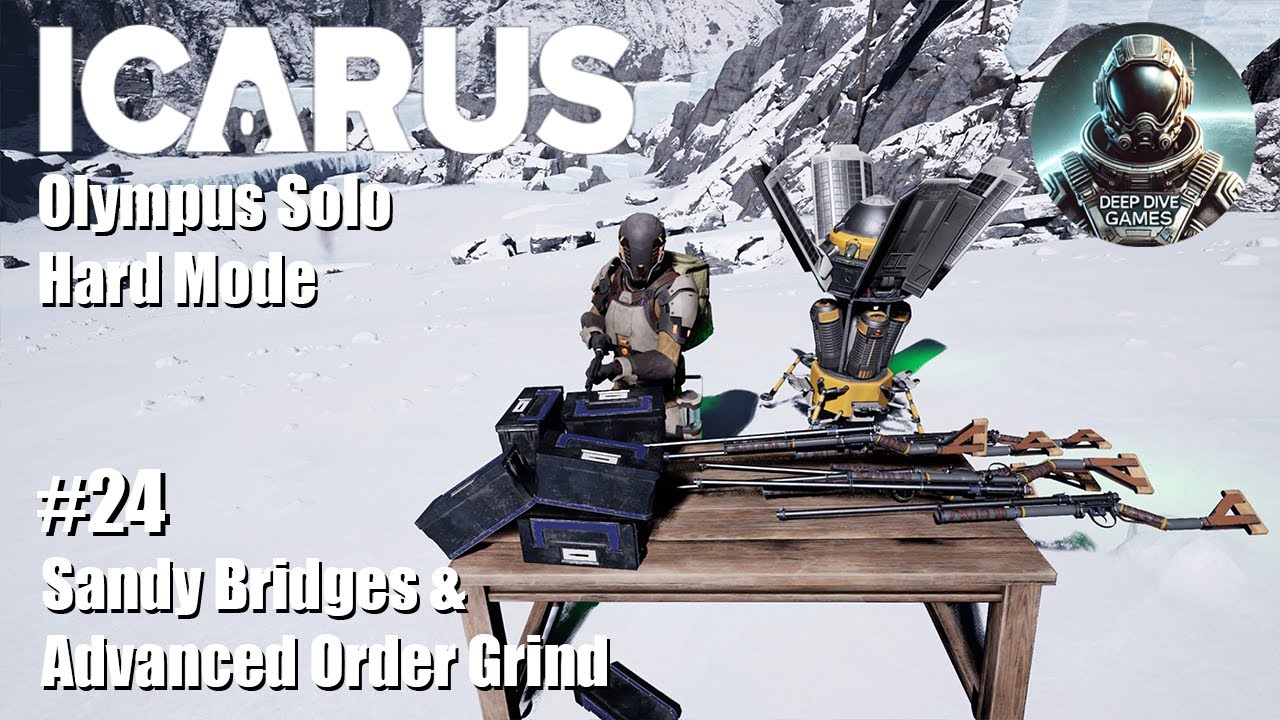 Part 24 - Icarus: Arctic Expedition - Sandy Bridges & Advanced Order Mission Grind