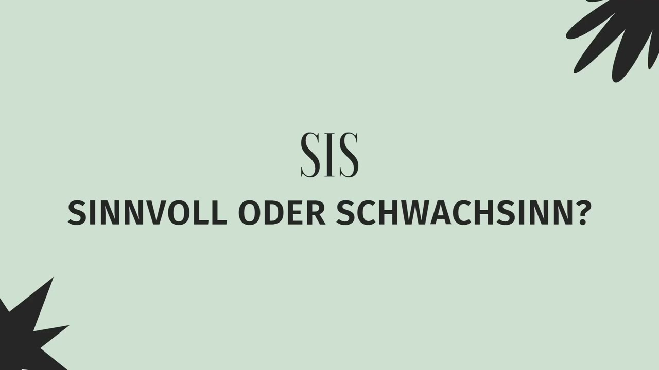 SIS - Sinnvoll oder Sinnlos? + Einfache Erklärung
