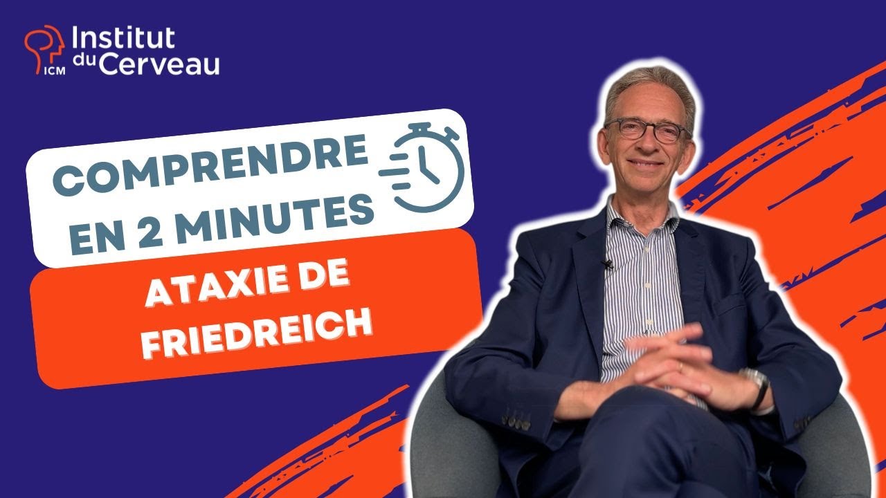 Comprendre en 2 minutes : ataxie de Friedreich