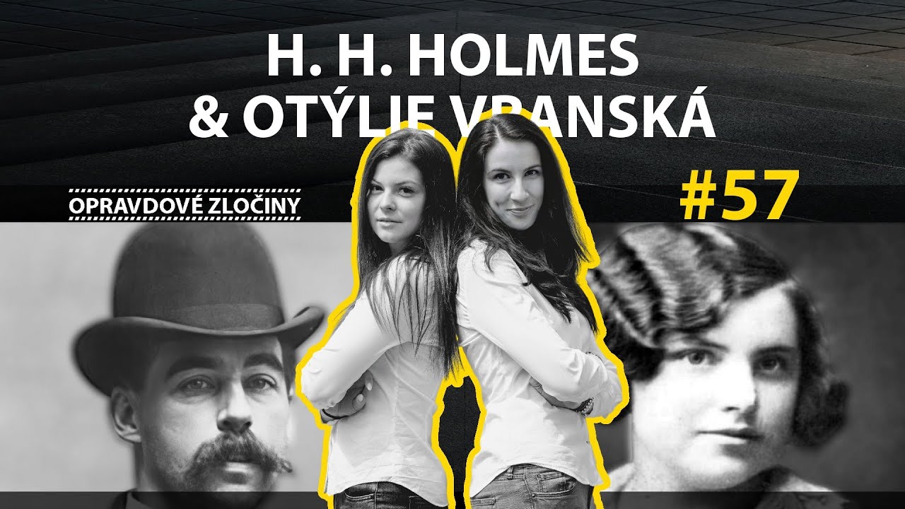 #57 - H. H. Holmes & Otýlie Vranská