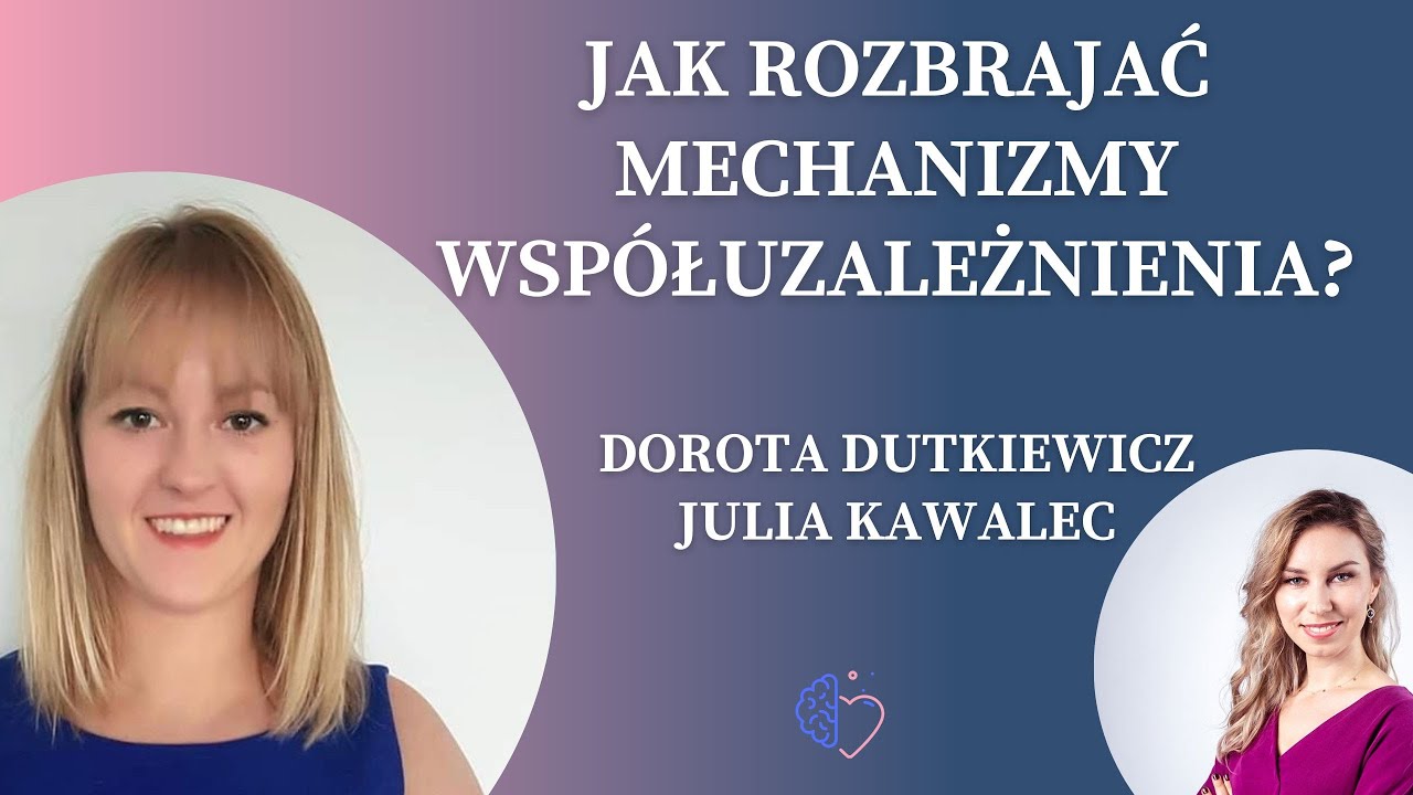 Jak rozbrajać mechanizmy współuzależnienia?