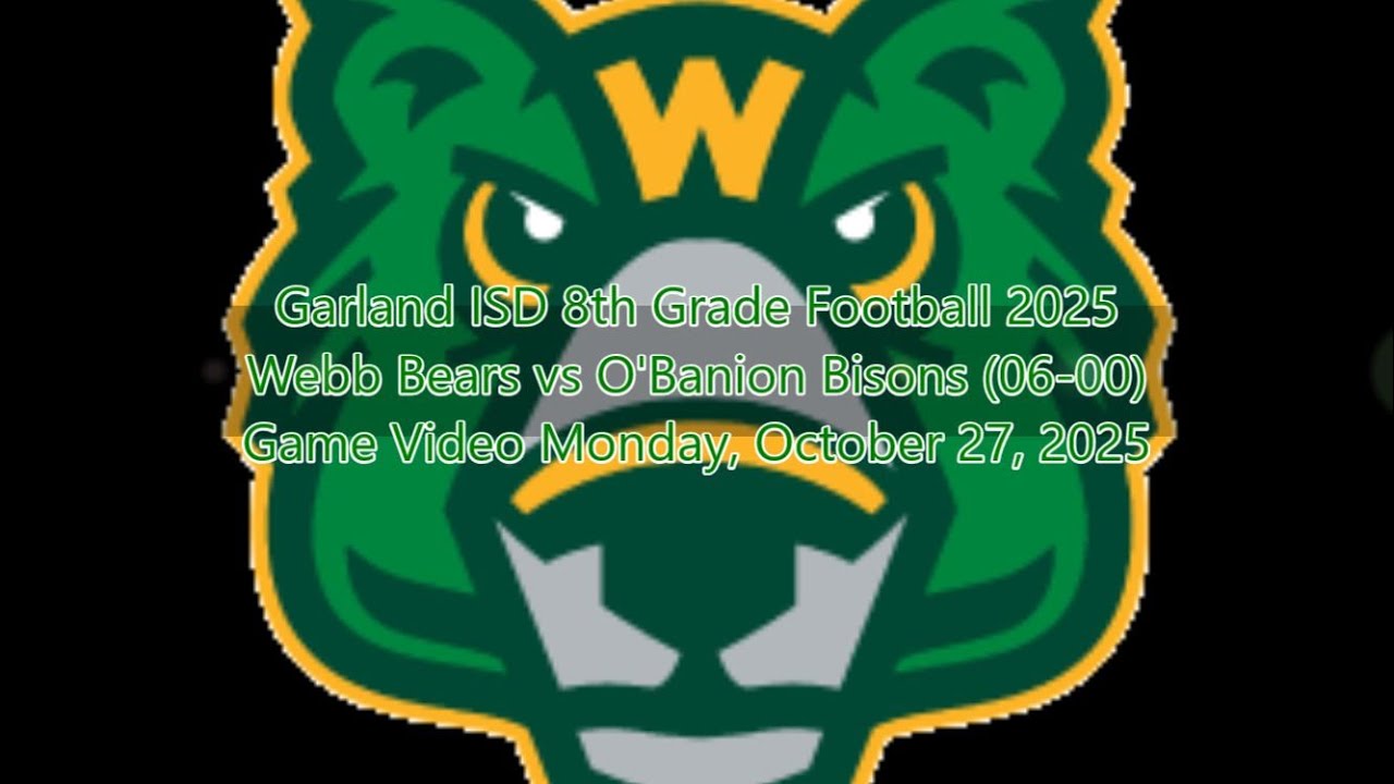 GM7 Webb Bears vs O’Banion Bisons (06-00) (2025-10-27)